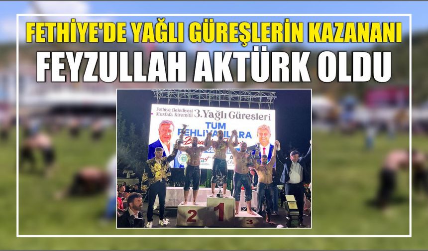 Fethiye’de Yağlı Güreşlerin Kazananı Feyzullah Aktürk Oldu