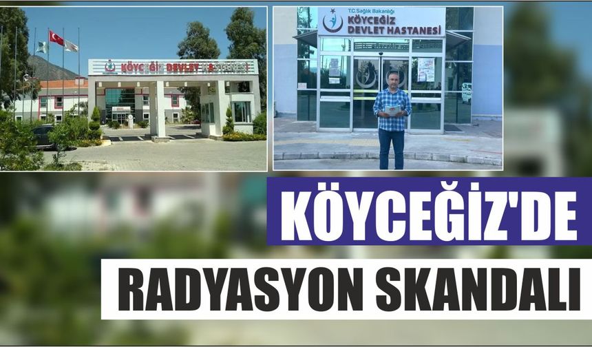Köyceğiz’de Radyasyon Skandalı