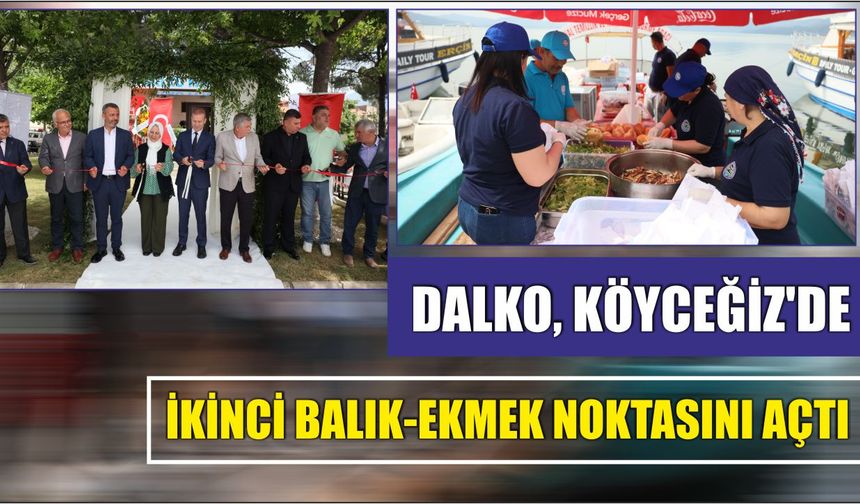 DALKO, Köyceğiz'de İkinci Balık-Ekmek Noktasını Açtı