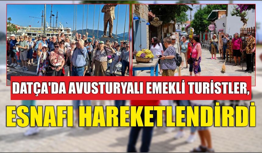 Datça'da Avusturyalı emekli turistler, esnafı hareketlendirdi
