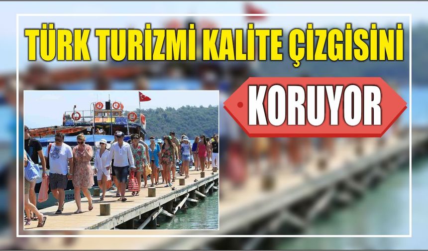 Türk Turizmi Kalite Çizgisini Koruyor