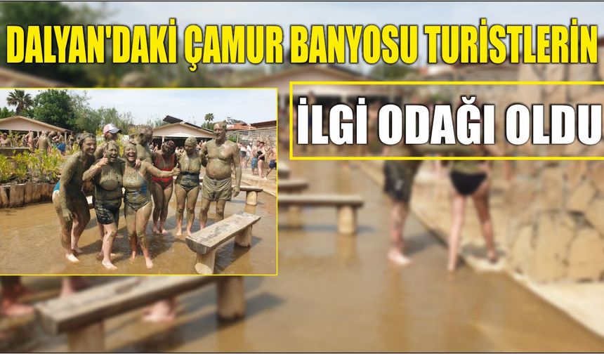 Dalyan'daki çamur banyosu turistlerin ilgi odağı oldu