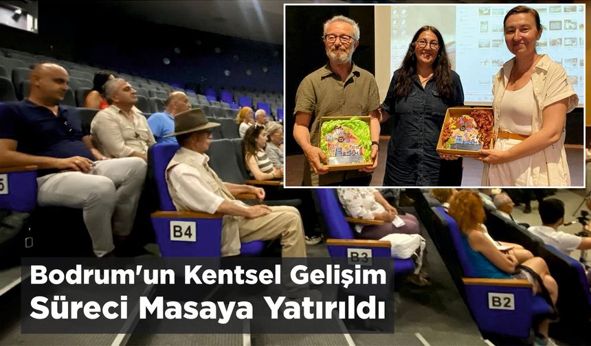 Bodrum’un Kentsel Gelişim Süreci Masaya Yatırıldı