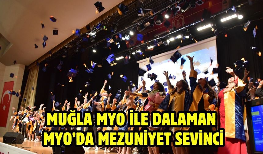 Muğla MYO ile Dalaman MYO’da Mezuniyet Sevinci