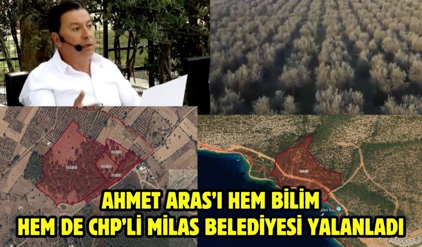 AHMET ARAS’I HEM BİLİMİ HEM DE CHP’Lİ MİLAS BELEDİYESİ YALANLADI