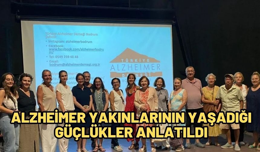 Alzheimer yakınlarının yaşadığı güçlükler anlatıldı