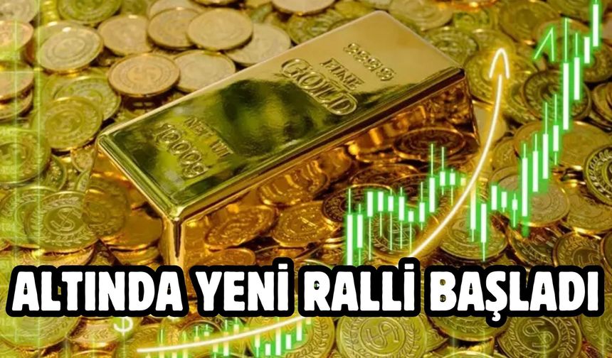 Altında yeni ralli başladı