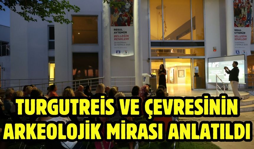 Turgutreis ve çevresinin arkeolojik mirası anlatıldı