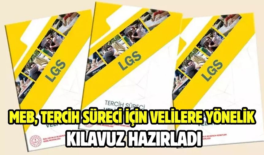 MEB, tercih süreci için velilere yönelik kılavuz hazırladı