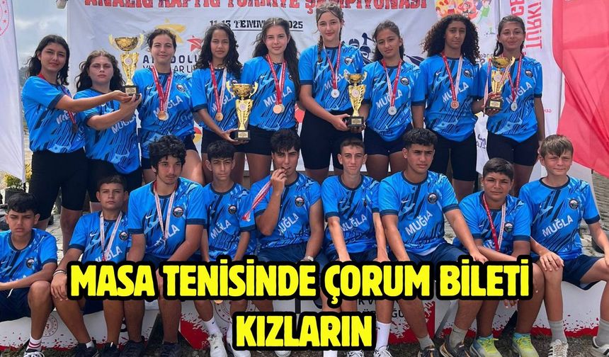 MASA TENİSİNDE ÇORUM BİLETİ KIZLARIN