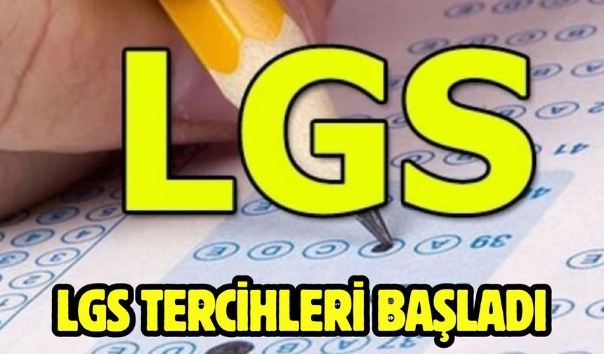LGS TERCİHLERİ BAŞLADI
