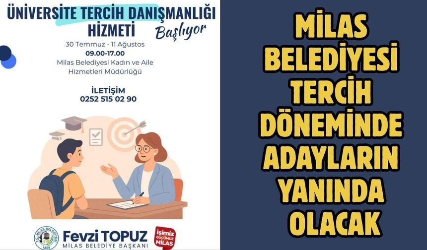 MİLAS BELEDİYESİ TERCİH DÖNEMİNDE ADAYLARIN YANINDA OLACAK