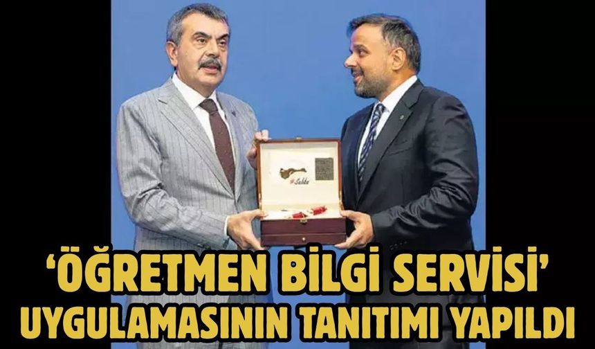 ‘ÖĞRETMEN BİLGİ SERVİSİ’ UYGULAMASININ TANITIMI YAPILDI
