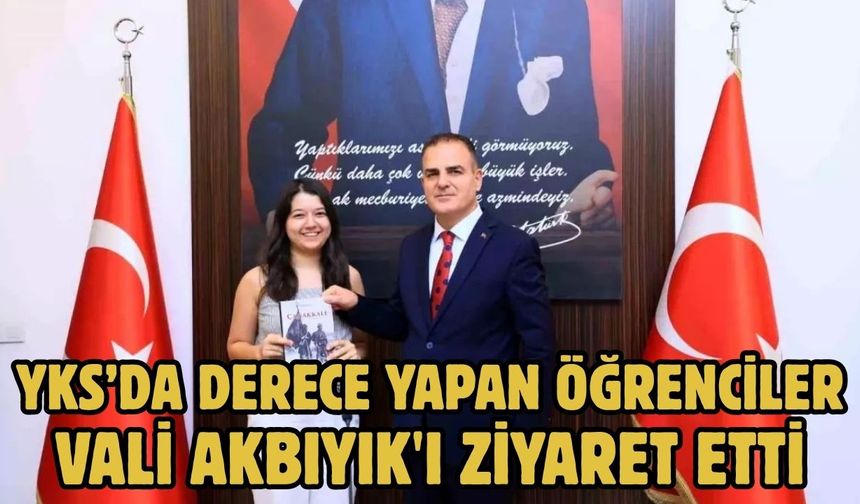 YKS’DA DERECE YAPAN ÖĞRENCİLER VALİ AKBIYIK'I ZİYARET ETTİ