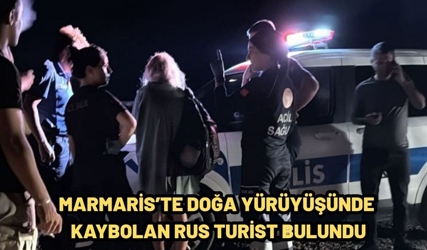 Marmaris’te doğa yürüyüşünde kaybolan Rus turist bulundu