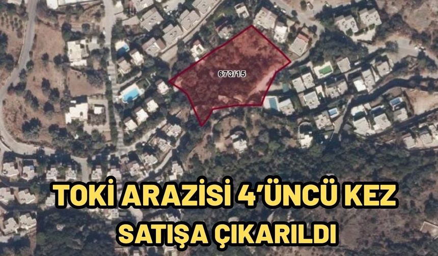 TOKİ Arazisi 4’üncü Kez Satışa Çıkarıldı