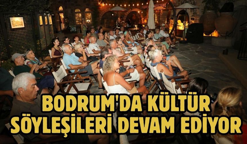 Bodrum'da kültür söyleşileri devam ediyor