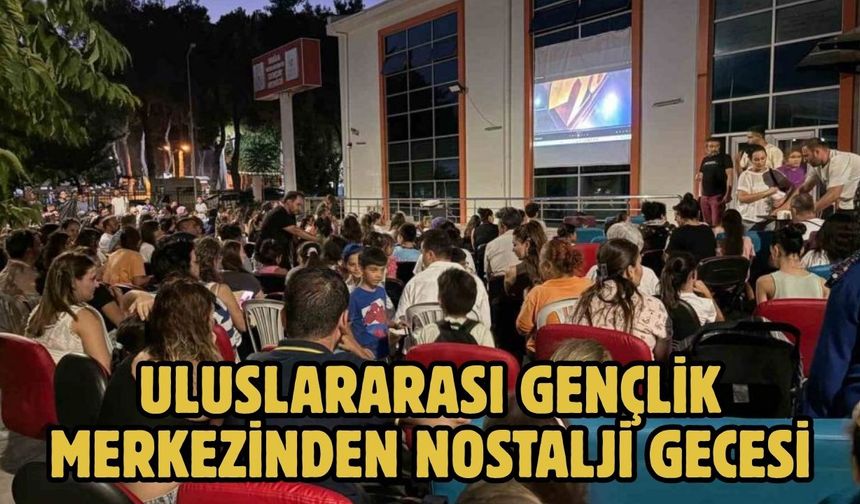 Uluslararası Gençlik Merkezinden Nostalji Gecesi