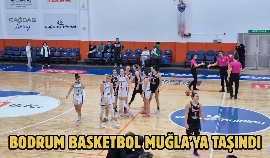 Bodrum Basketbol Muğla’ya Taşındı