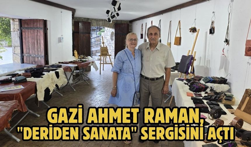 Gazi Ahmet Raman, "Deriden Sanata" sergisini açtı