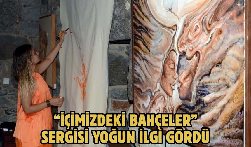 “İçimizdeki Bahçeler” sergisi yoğun ilgi gördü