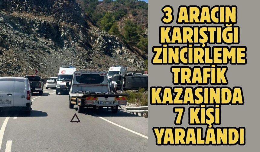 3 aracın karıştığı zincirleme trafik kazasında 7 kişi yaralandı