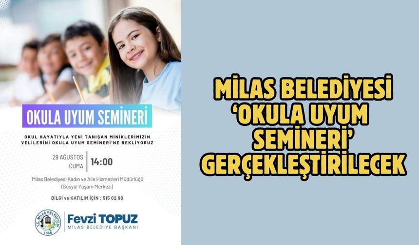 MİLAS BELEDİYESİ ‘OKULA UYUM SEMİNERİ’ GERÇEKLEŞTİRECEK