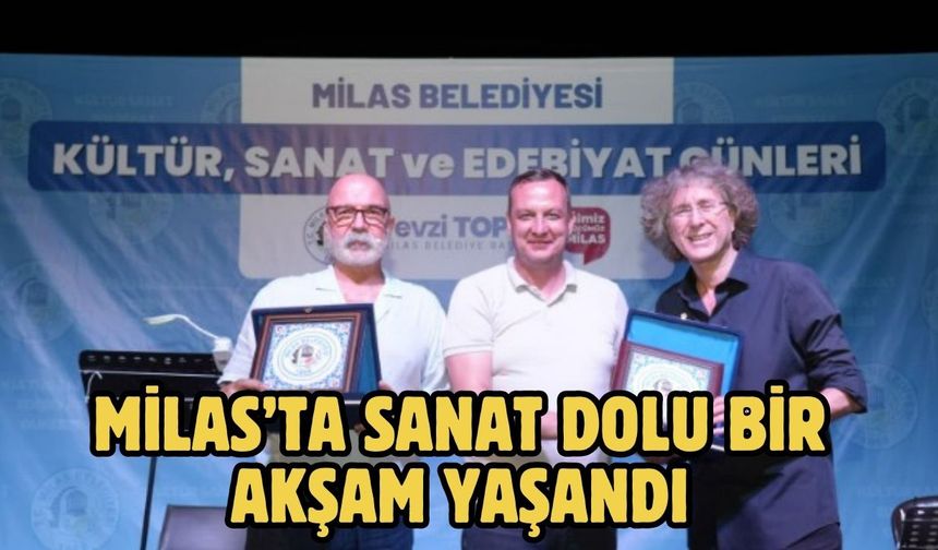 MİLAS’TA SANAT DOLU BİR AKŞAM YAŞANDI