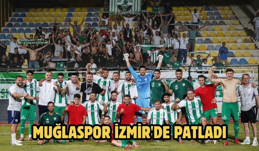 Muğlaspor İzmir'de patladı