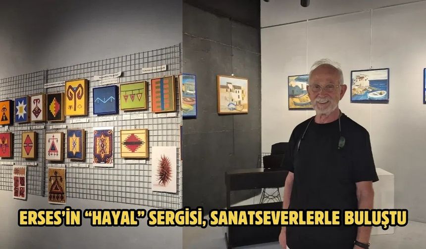 Erses’in “Hayal” Sergisi, Sanatseverlerle Buluştu