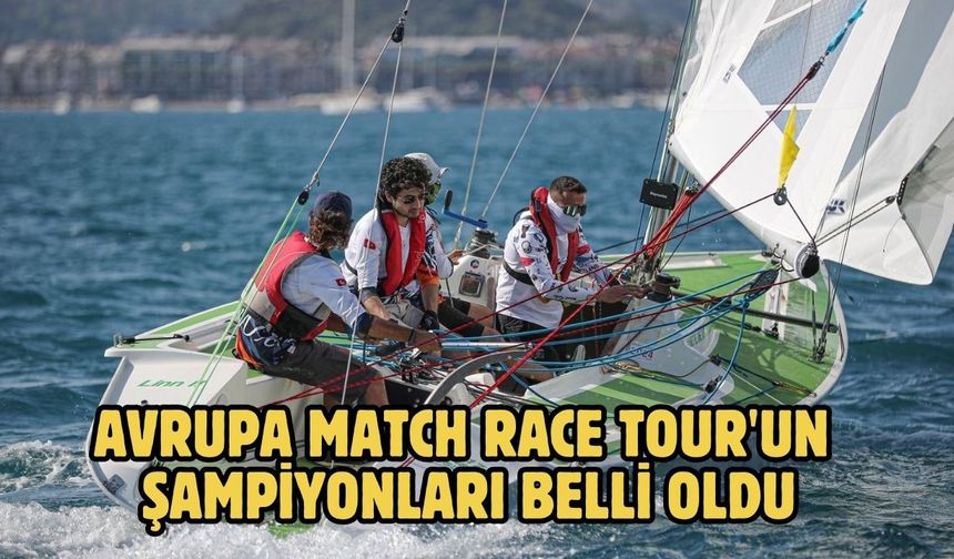 Avrupa Match Race Tour'un şampiyonları belli oldu