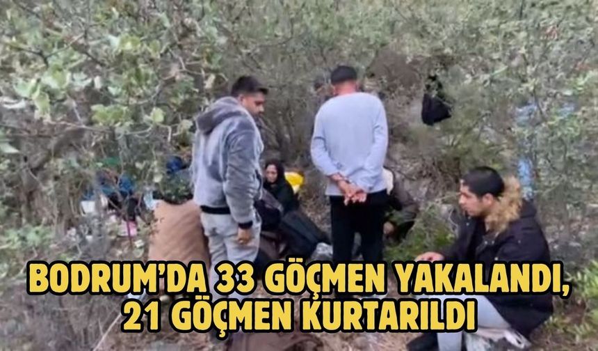 Bodrum’da 33 Göçmen Yakalandı, 21 göçmen kurtarıldı