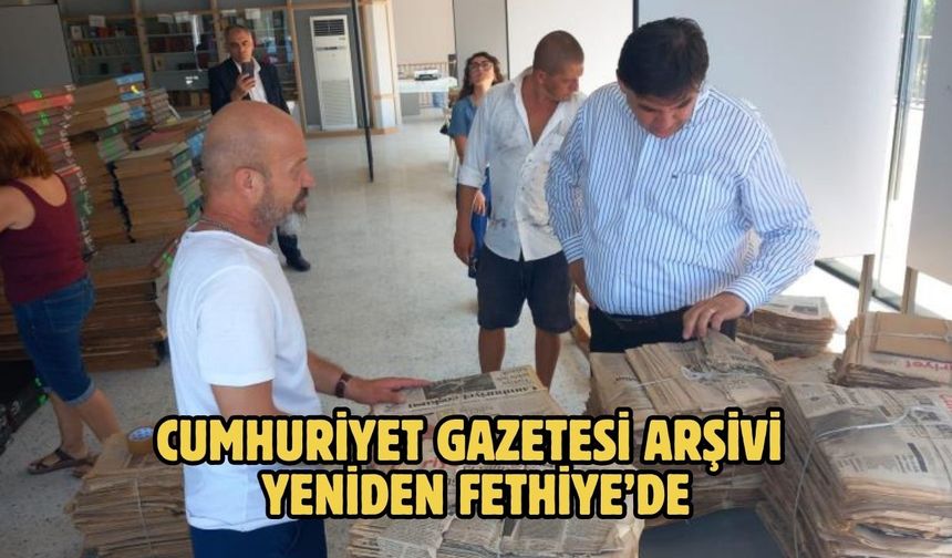 Cumhuriyet Gazetesi Arşivi Yeniden Fethiye’de