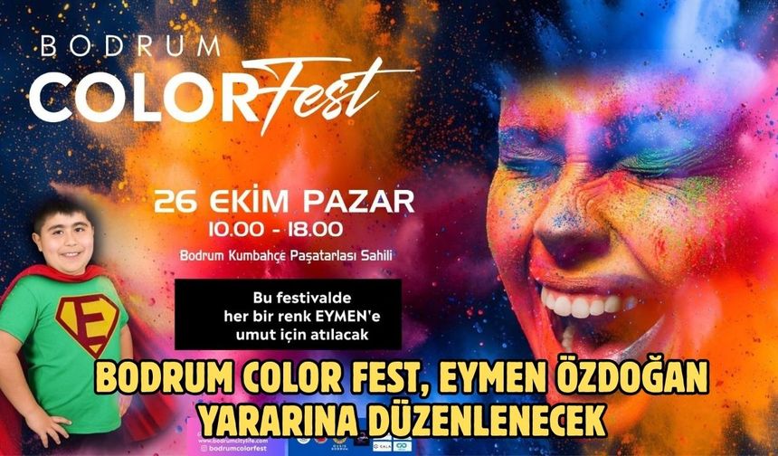 BODRUM COLOR FEST, EYMEN ÖZDOĞAN YARARINA DÜZENLENECEK