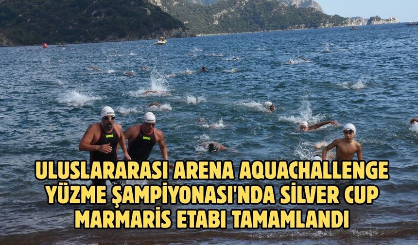 Uluslararası Arena AquaChallenge Yüzme Şampiyonası'nda Silver Cup Marmaris etabı tamamlandı