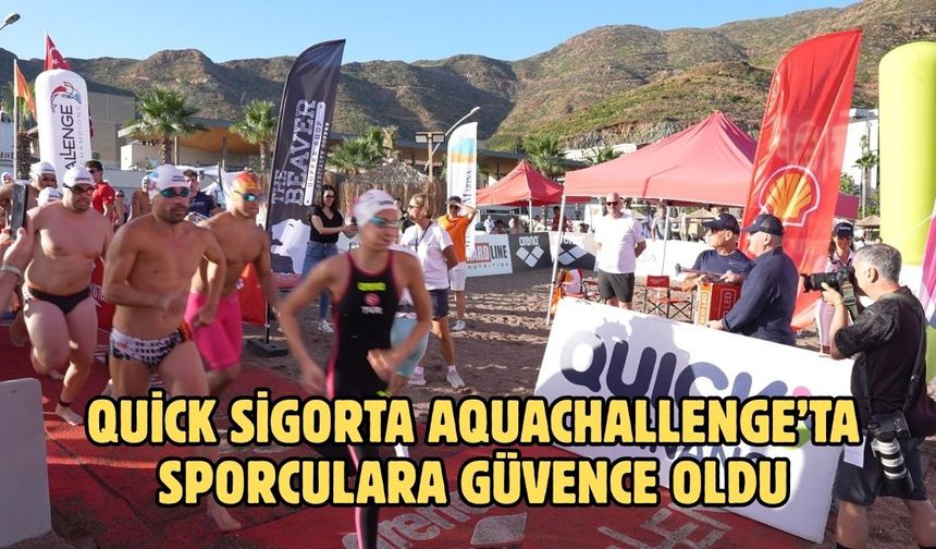 Quick Sigorta AquaChallenge’ta sporculara güvence oldu