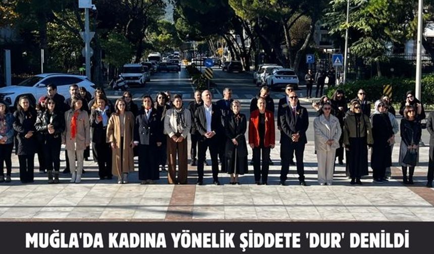 Muğla'da kadına yönelik şiddete 'Dur' denildi