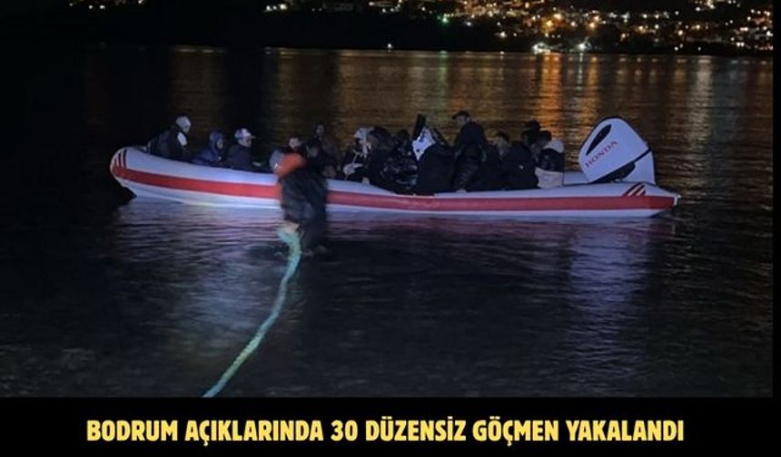 Bodrum açıklarında 30 düzensiz göçmen yakalandı
