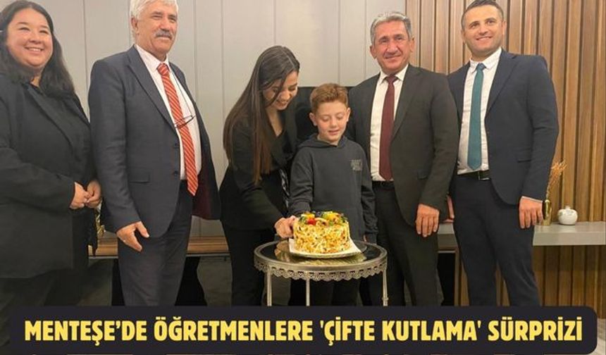 Menteşe’de öğretmenlere 'çifte kutlama' sürprizi