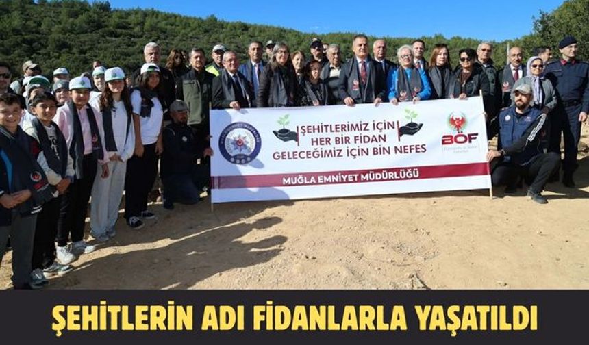 Şehitlerin adı fidanlarla yaşatıldı