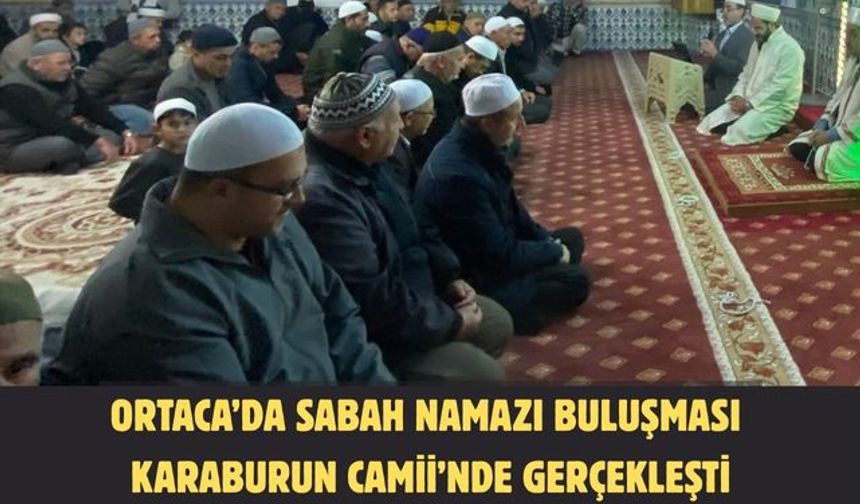 Ortaca’da Sabah Namazı buluşması Karaburun Camii’nde gerçekleşti