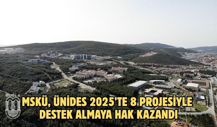 MSKÜ, ÜNİDES 2025’te 8 Projesiyle Destek Almaya Hak Kazandı