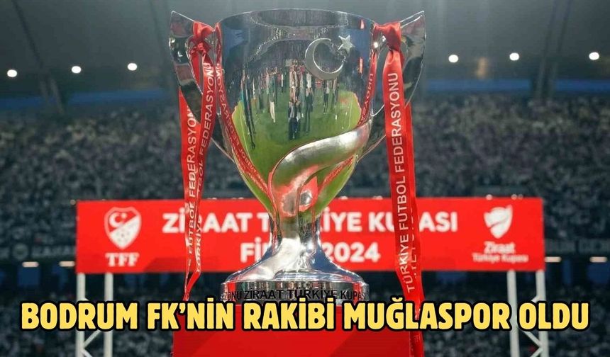 Bodrum FK’nin rakibi Muğlaspor Oldu