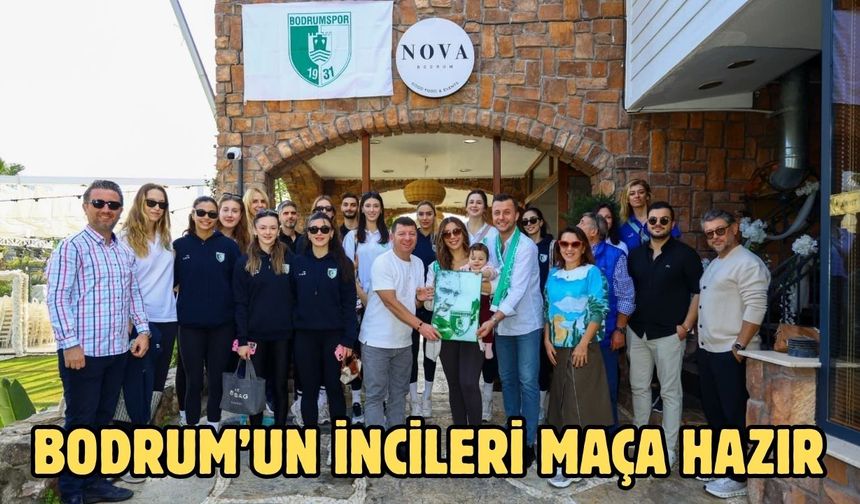 Bodrum’un İncileri Maça Hazır