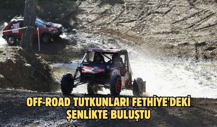Off-road tutkunları Fethiye'deki şenlikte buluştu