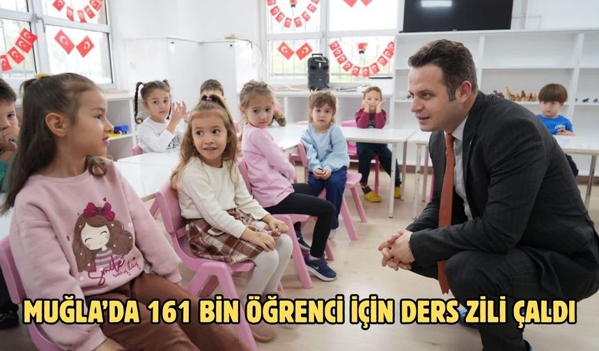 Muğla’da 161 bin öğrenci için ders zili çaldı