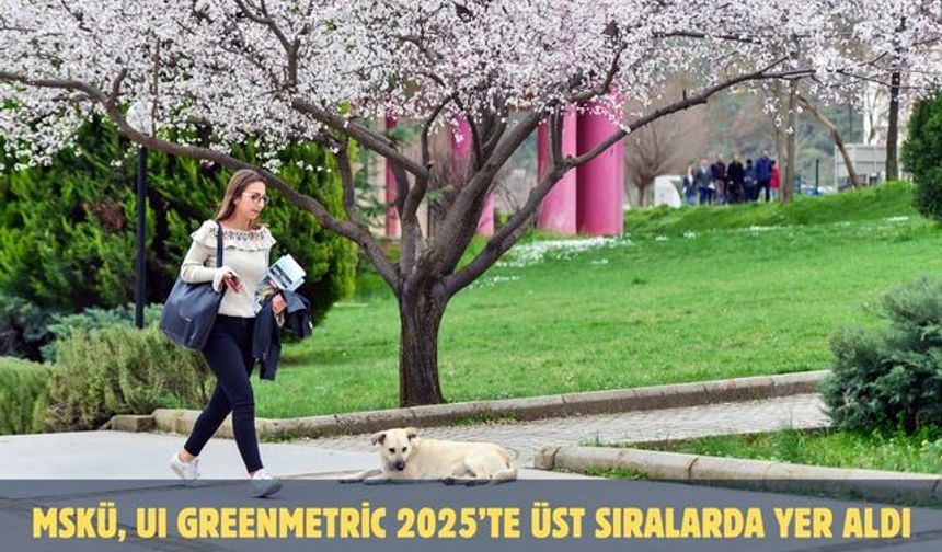 MSKÜ, UI GreenMetric 2025’te üst sıralarda yer aldı