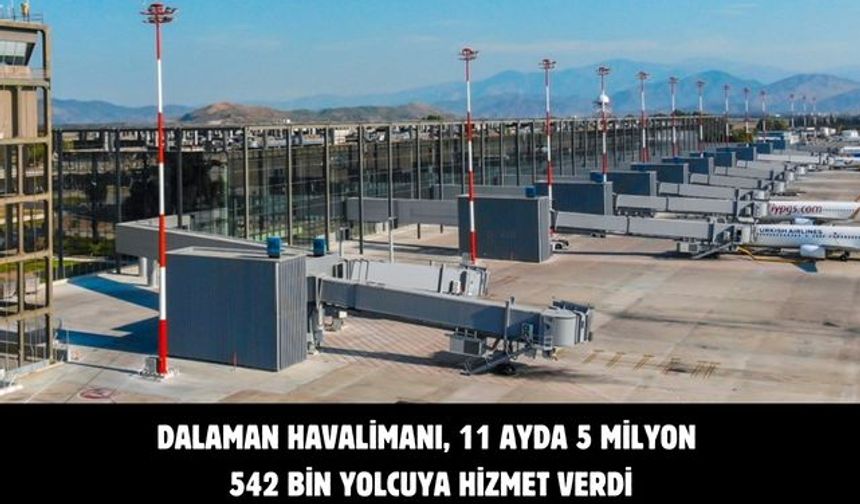 Dalaman havalimanı 11 ayda 5 milyon 542 bin yolcuya hizmet verdi