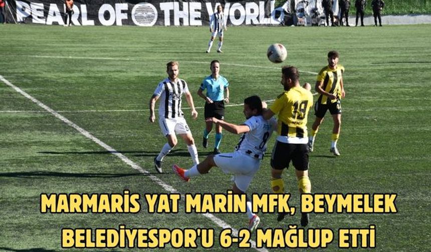 Marmaris Yat Marin MFK, Beymelek Belediyespor'u 6-2 mağlup etti