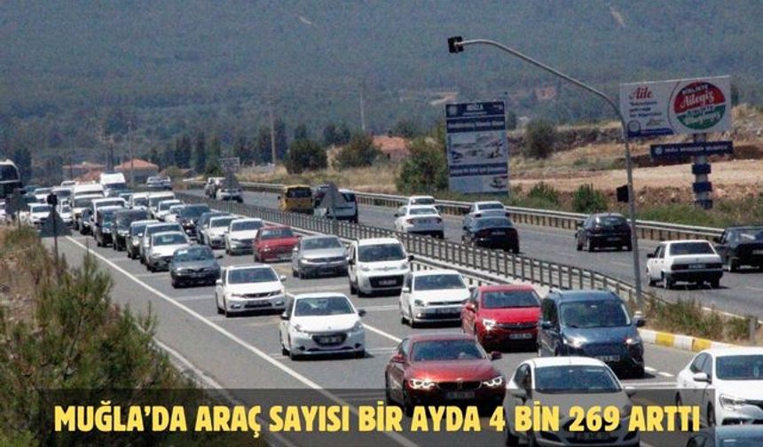 Muğla’da araç sayısı bir ayda 4 bin 269 arttı
